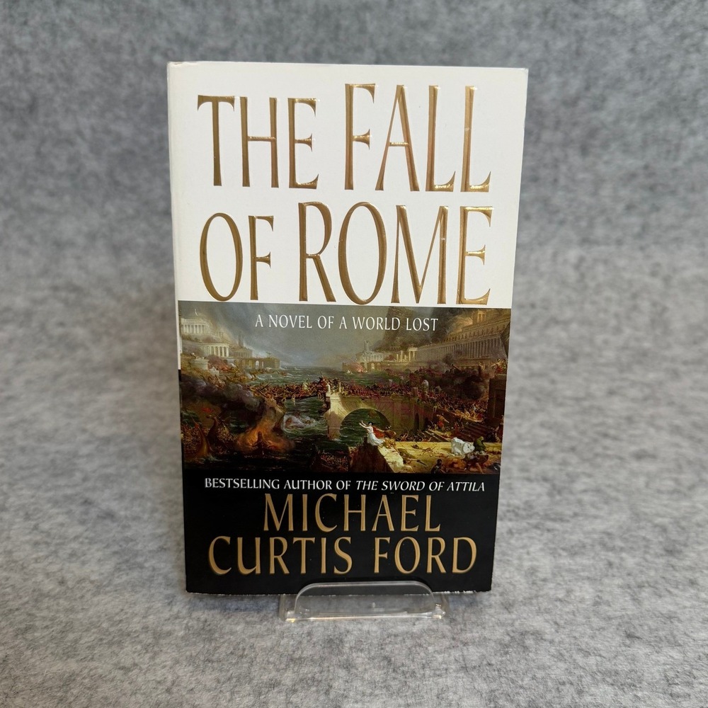 The Fall of Rome: A Novel of a‎ World Lost by Michael Curtis